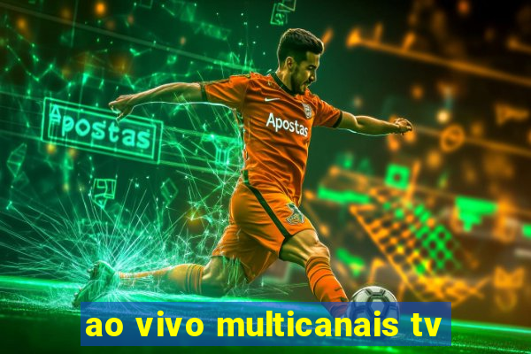 ao vivo multicanais tv